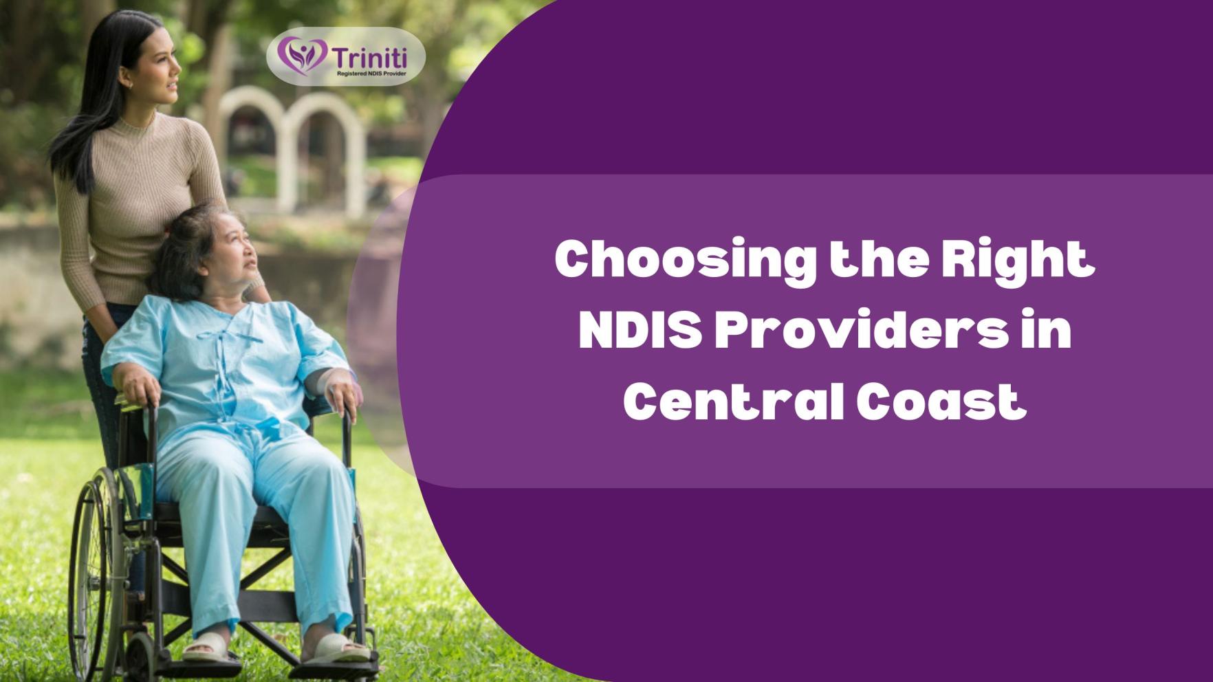 Choosing the Right NDIS Providers in Central Coast