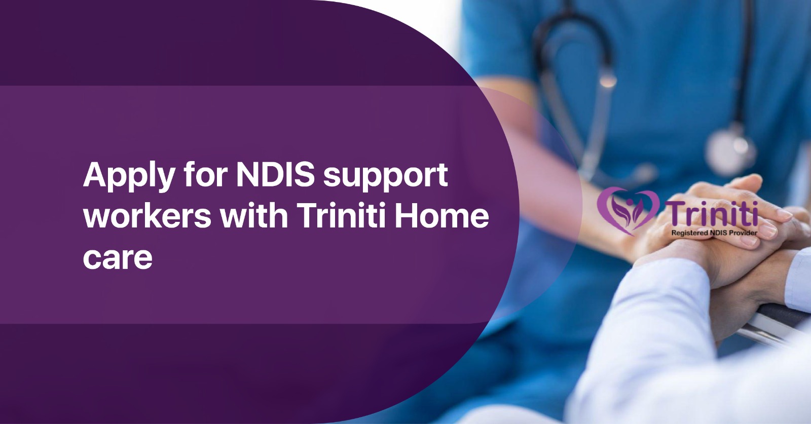 Apply for NDIS support workers with Triniti Home care