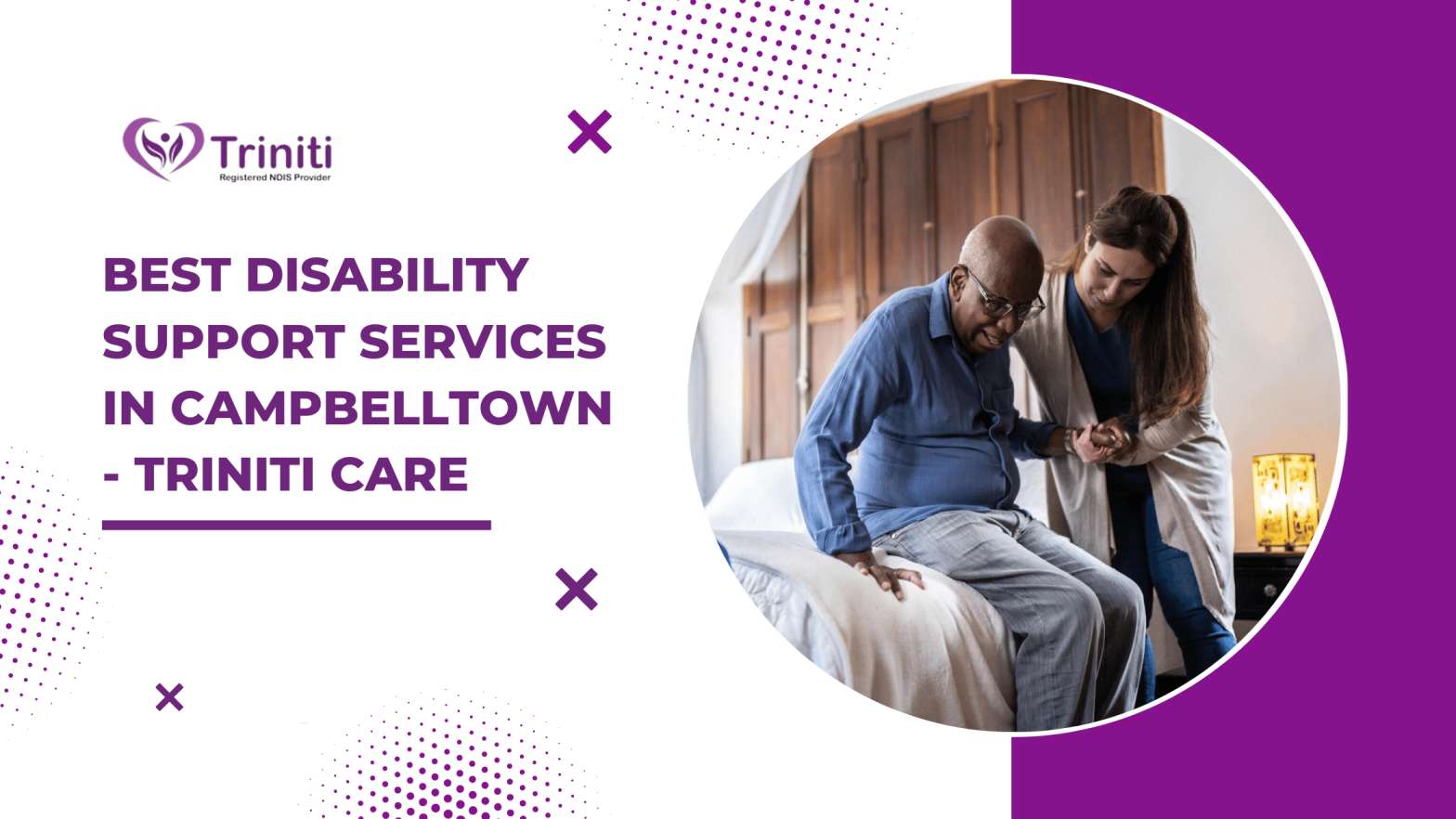 Best Disability Support Services in Campbelltown – Triniti Care