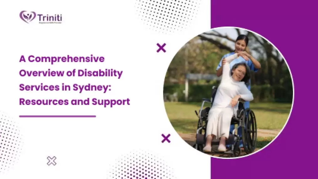 Top NDIS Providers & Disability Services in Sydney | Triniticare